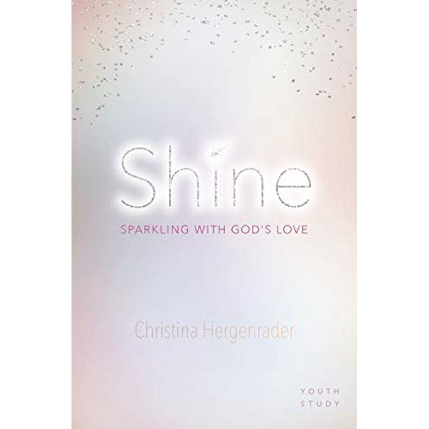 Shine: Sparkling With God's Love