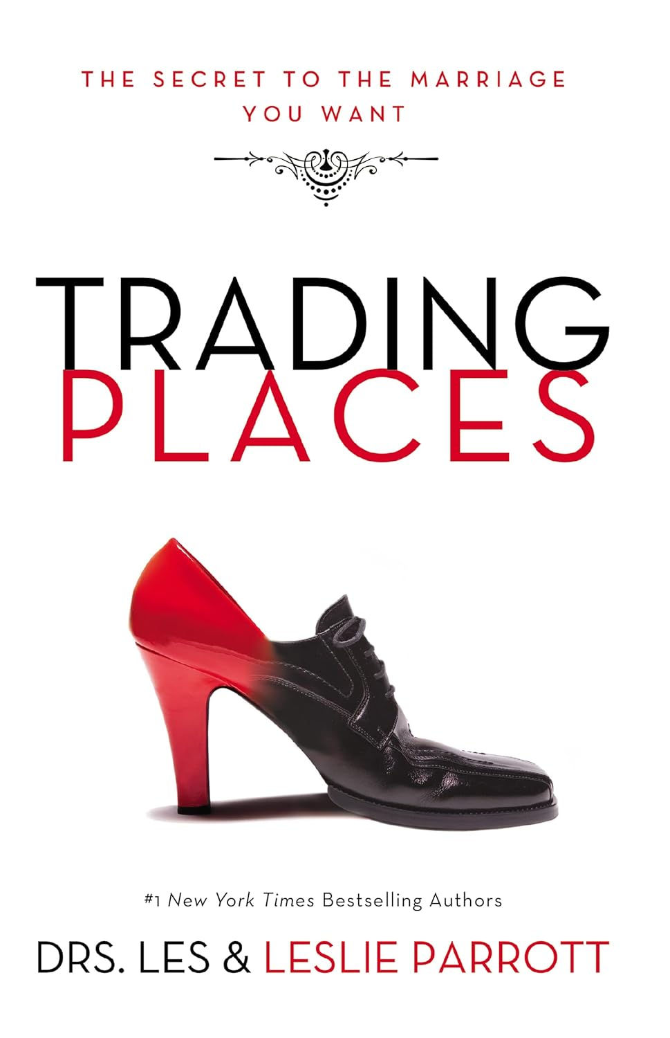 Trading Places: The Secret to the Marriage You Want by Drs. Les and Leslie Parrott