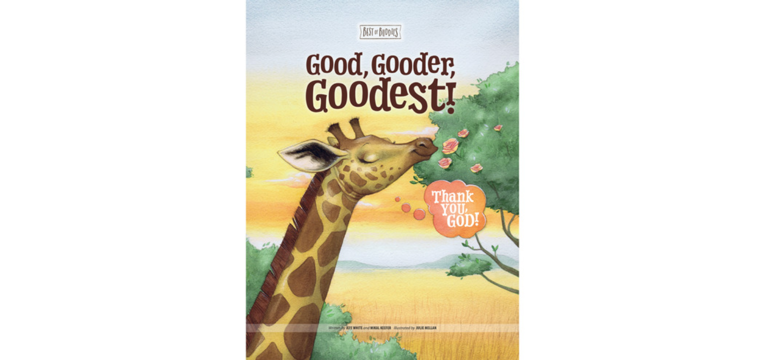 Good, Gooder, Goodest! Thank You, God! (Best of Buddies) by Jeff White