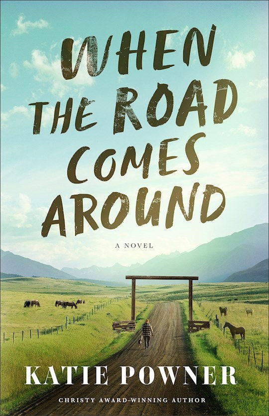 When The Road Comes Around A Novel by Katie Powner