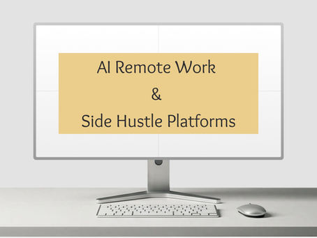 A computer Desktop reading a display of AI remote work & side hustle platforms