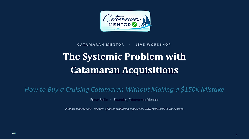 Seminar_How to Buy A Catamaran With Out Making A 150k Mistake!