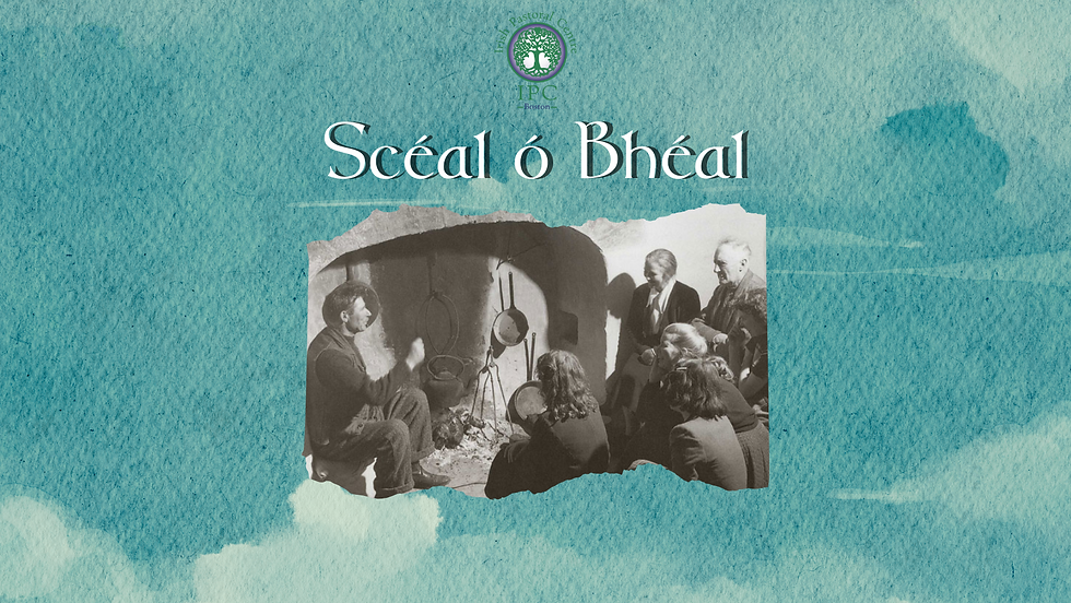 Scéal ó Bhéal - Irish Storytelling & Conversation Night