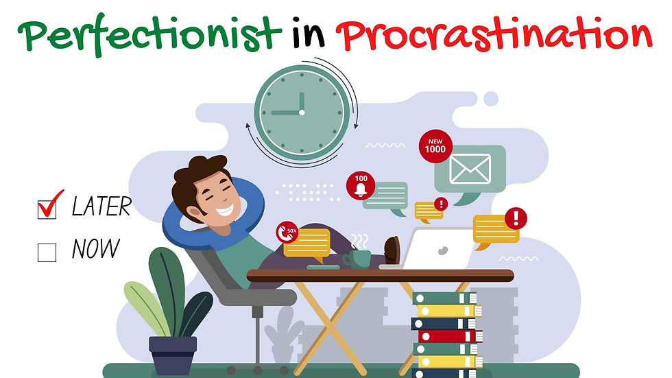 Perfectionists Procrastinator