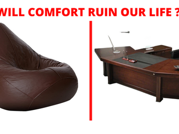 Will Comfort Ruin Our Life?