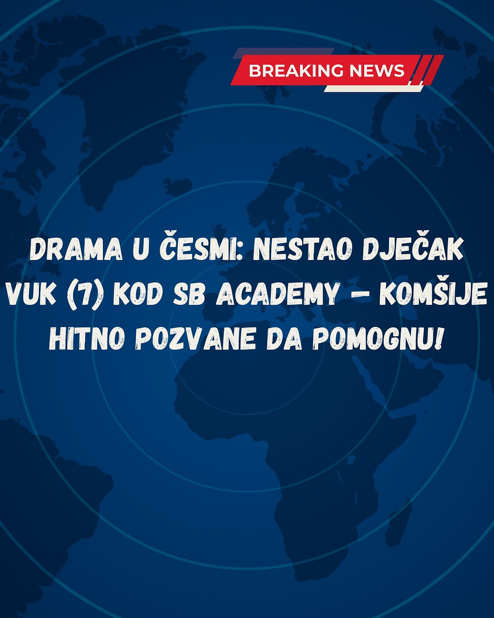 Srećan kraj potrage u Česmi: Pronađen sedmogodišnji dječak Vuk Trifunović