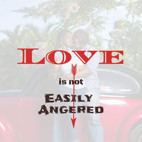 Love Is Not Easily Angered