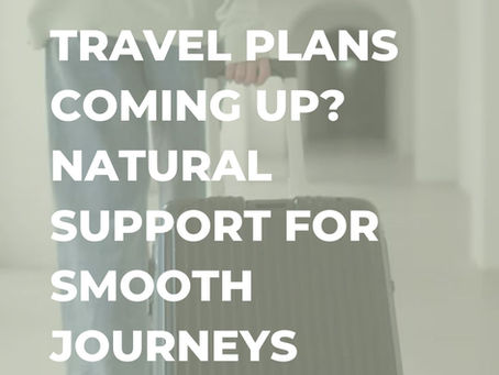 ✈️ Travel Plans Coming Up? Natural Support for Smooth Journeys