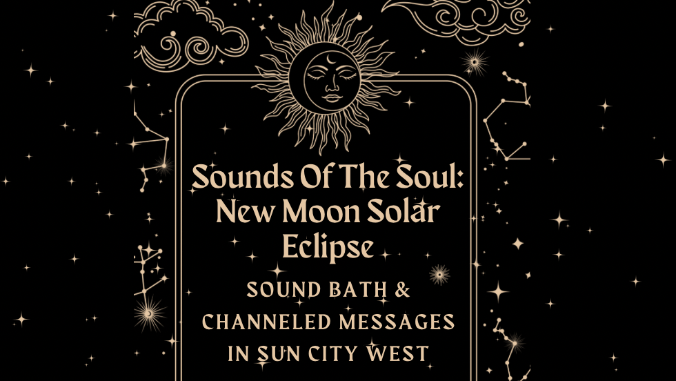 Sounds Of The Soul: New Moon Solar Eclipse 