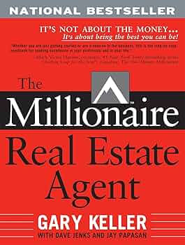 The Millionaire Real Estate Agent - Gary Keller with Dave Jenks and Jay Papasan