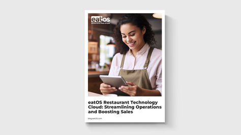 eatOS Restaurant Technology Cloud: Streamlining Operations and Boosting Sales