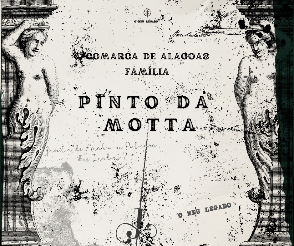 FAMÍLIA PINTO DA MOTA — PALMEIRA DOS ÍNDIOS, ALAGOAS.