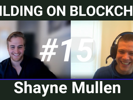Building on Blockchain pt. 15 ft. Shayne Mullen