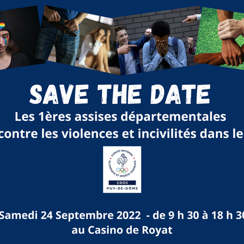 ASSISES DEPARTEMENTALES "Lutte contre les violences et incivilités dans le sport" Samedi 24/09 2022 