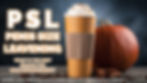 pumpkin spice latte in a cup next to a pumpkin and the words PSL, Penis Size Leavening, what is the best season for male enhancement?