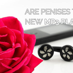 Are Penises the new MP3 Player?
