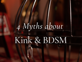 4 Myths about Kink and BDSM