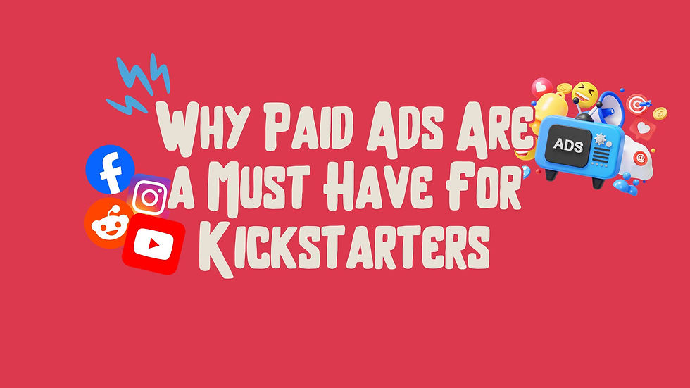 Why Paid Ads Are a Must-Have for Your Kickstarter Game Campaign