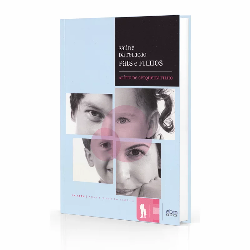 Saúde da relação Pais e Filhos