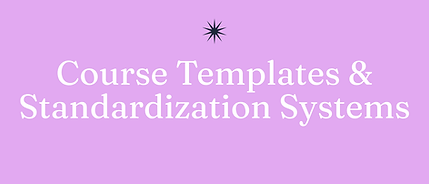 Course Templates & Standardization Systems.png