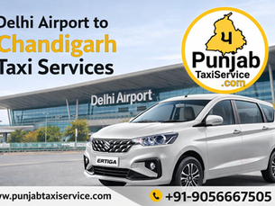 Reliable & Comfortable Delhi Airport to Chandigarh Taxi Services by Punjab Taxi Service