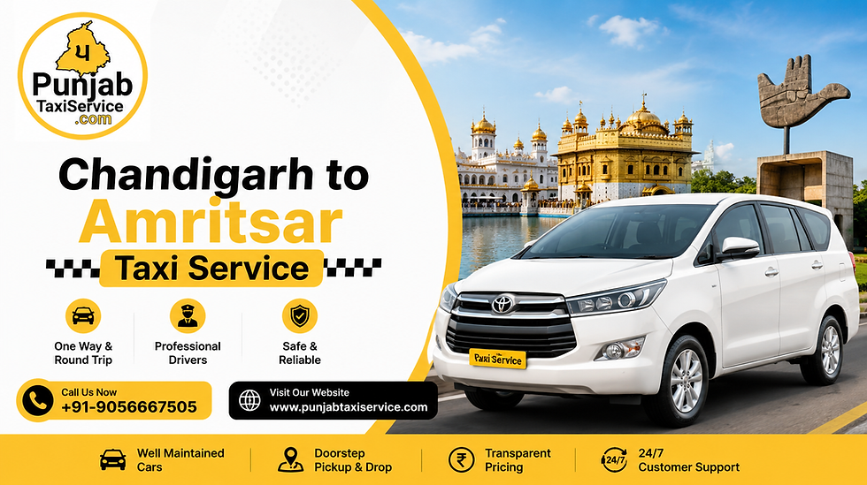 Chandigarh to Amritsar Taxi Service – Your Most Comfortable Ride Across the Heart of Punjab