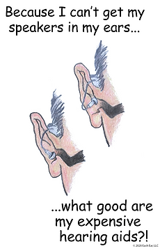 What good are my expensive hearing aids