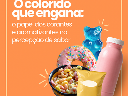 O colorido que engana: o papel dos corantes e aromatizantes na nossa percepção de sabor