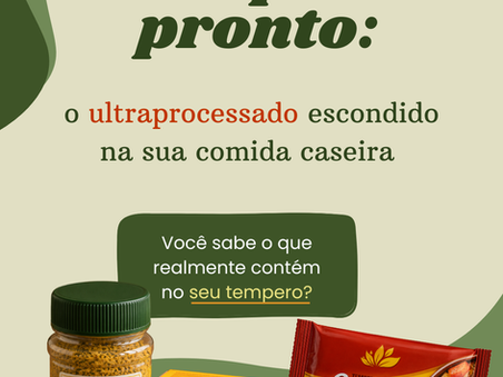 Temperos prontos: O ultraprocessado escondido na comida caseira