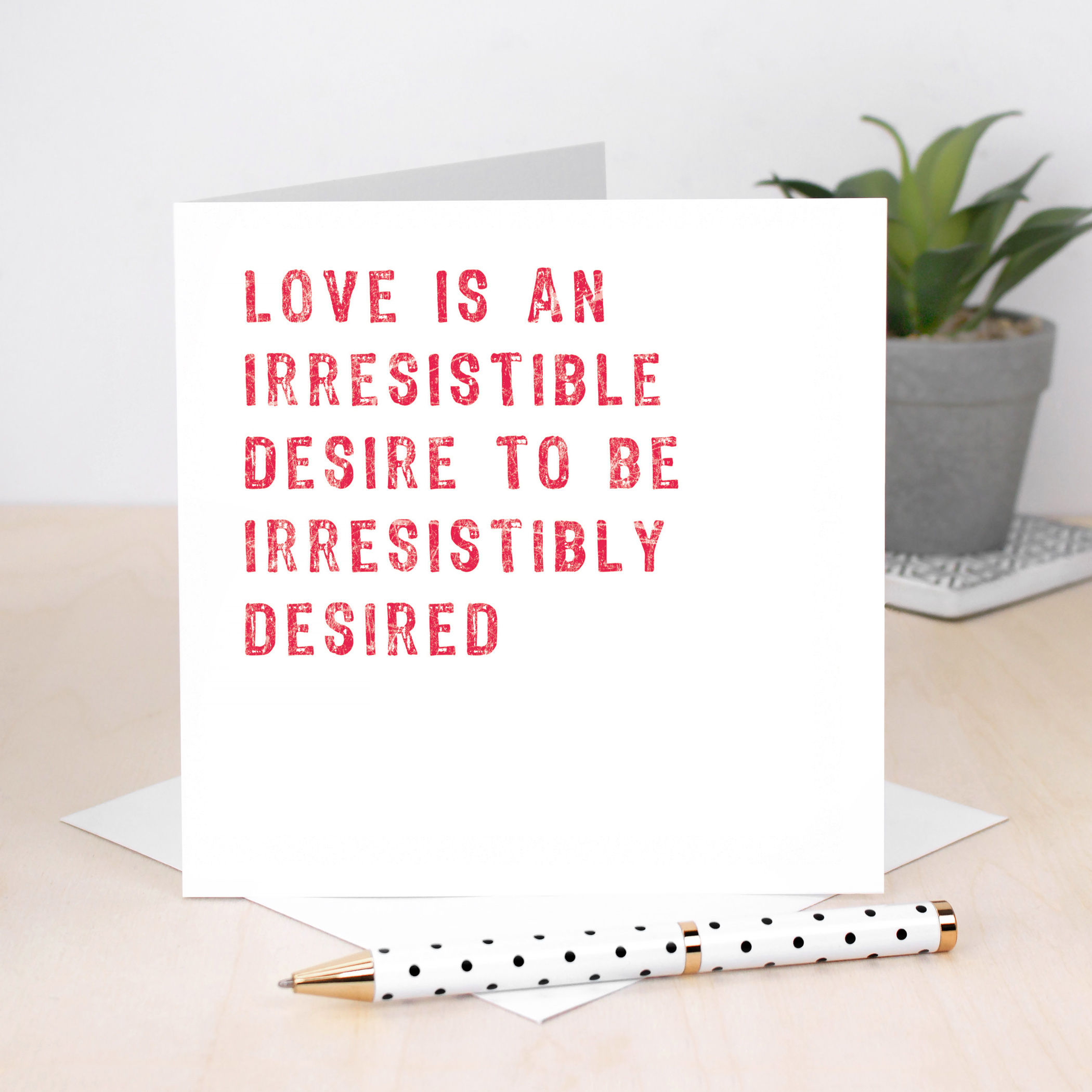Love Is An Irresistible Desire Card