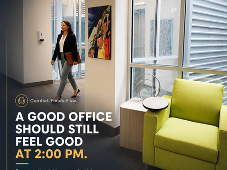 A good office should still feel good at 2:00 PM.