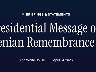President Donald J. Trump issued a remembrance statement on the 111th anniversary of the Armenian Genocide, which commemorates the Meds Yeghern and recalls the suffering endured by the Armenian people. The historical record is clear: the Armenian Genocide is a documented fact, affirmed by the United States through Congress, the courts, President Ronald Reagan, President Joe Biden, and all 50 states.