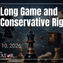The Long Game and the Conservative Right