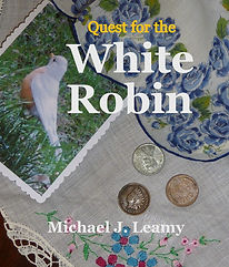 Juvenile fiction, Quest for the White Robin, by Michael J. Leamy