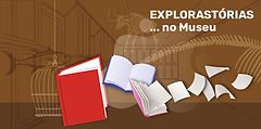 
Explorastórias... no Museu
