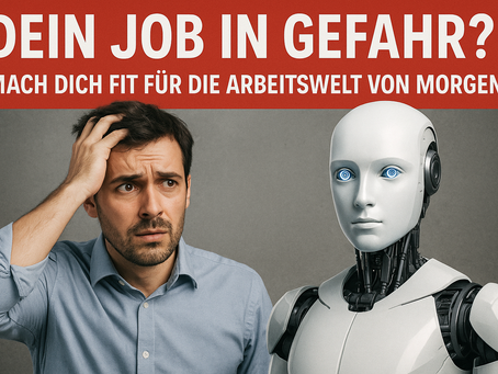 Dein Job in Gefahr? Mach Dich fit für die Arbeitswelt von morgen!