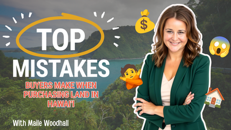 Maile Woodhall beside text reading Top Mistakes Buyers Make When Purchasing Land in Hawaiʻi over a Big Island landscape