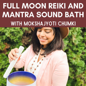 Full Moon Reiki and Mantra Sound Bath 