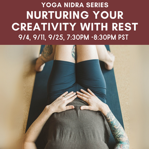 Nurturing Your Creativity with Rest: A Yoga Nidra Series