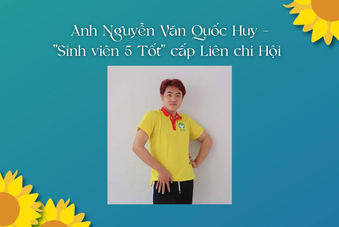 Phỏng vấn tấm gương Sinh viên 5 Tốt: Anh Nguyễn Văn Quốc Huy