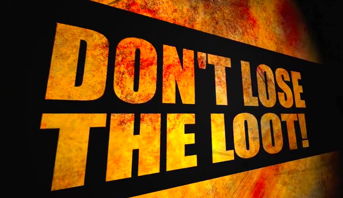 Don't Lose the Loot