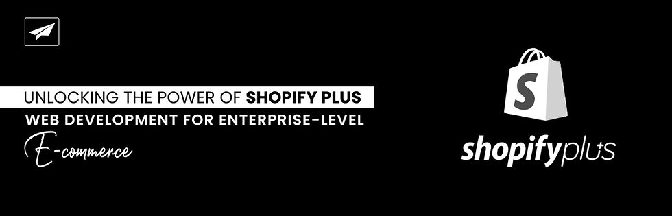 Unlocking the Power of Shopify Plus Web Development for Enterprise-Level E-Commerce