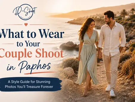 What to Wear to Your Couple Shoot in Paphos