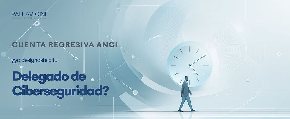 El reloj ya corre: plazo ANCI para designar Delegado de Ciberseguridad