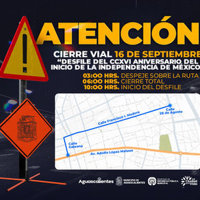 ANUNCIA POLICÍA MUNICIPAL CIERRES VIALES POR EL DESFILE CONMEMORATIVO DEL ANIVERSARIO DEL INICIO DE LA INDEPENDENCIA DE MÉXICO