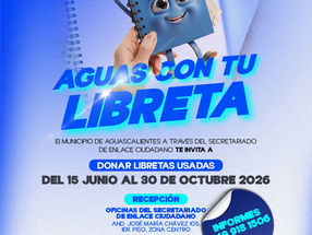 CONVOCA MUNICIPIO DE AGUASCALIENTES A DONAR LIBRETAS EN BUEN ESTADO A FAVOR DEL APRENDIZAJE DE MILES DE NIÑAS Y NIÑOS