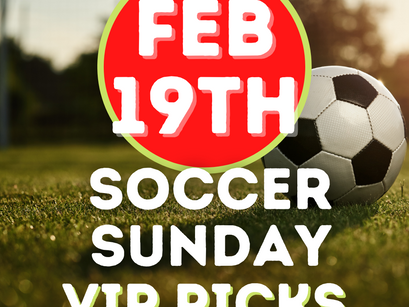 Soccer Picks - Sunday 2/19