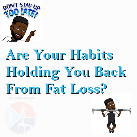 Are Your Habits Holding You Back from Fat Loss? Transform Your Routine with These Simple Strategies for Success.