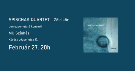 SPISCHAK QUARTET - Lemezbemutató a MU Színházban