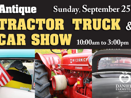 September 25 - Antique Tractor, Truck, and Car Show & Farmers Market